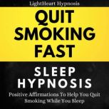 Quit Smoking Fast Sleep Hypnosis Positive Affirmations To Help You Quit Smoking While You Sleep