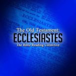 The Old Testament: Ecclesiastes, Multiple Authors