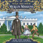 Magic Tree House #47: Abe Lincoln at Last!, Mary Pope Osborne