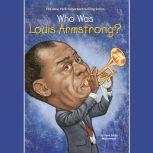 Who Was Louis Armstrong?, Yona Zeldis McDonough