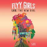 Lux: The New Girl #1, Ashley Woodfolk