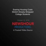 Soaring Housing Costs Stretch Already-Strapped College Students, PBS NewsHour