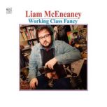 Liam McEneaney: Working Class Fancy, Liam McEneaney