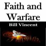 Faith and Warfare, Bill Vincent