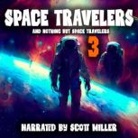 Space Travelers and Nothing But Space Travelers 3, Harlan Ellison