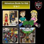 Adventure Books for Kids 3 in 1 Fun Adventures for Kids (Childrens Adventure Stories), Jeff Child