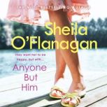Anyone but Him A touching story about love, heartache and family ties, Sheila O'Flanagan