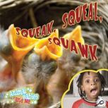 Squeak, Squeal, Squawk Animal Babies and Me; Rourke Discovery Library, Luana Mitten