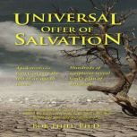 Universal Offer of Salvation Apokatastasis Can God save the lost in an age to come, Bob Thiel, Ph.D.