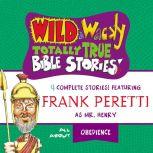 Wild and   Wacky Totally True Bible Stories - All About Obedience, Thomas Nelson