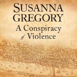 A Conspiracy Of Violence 1, Susanna Gregory