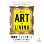 The Art of Living, Bob Proctor