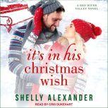 It's In His Christmas Wish, Shelly Alexander
