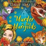 Murder in the Marigolds, Dale Mayer