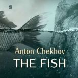 The Fish, Anton Chekhov
