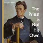 The Priest is Not His Own, Fulton J. Sheen
