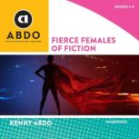 Fierce Females of Fiction, Kenny Abdo