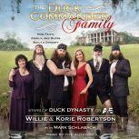 The Duck Commander Family How Faith, Family, and Ducks Built a Dynasty, Willie Robertson