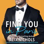Find You in Paris an enemies-to-lovers romance, Alix Nichols