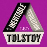 The Inevitable Revolution, Leo Tolstoy