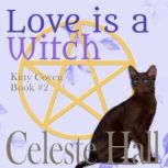 Love is a Witch, Celeste Hall