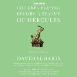 Children Playing Before a Statue of Hercules, David Sedaris