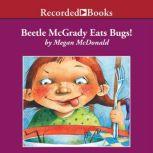 Beetle McGrady Eats Bugs!, Megan McDonald