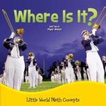 Where Is It? Little World Math Concepts, Piper Welsh