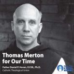 Thomas Merton for Our Time, Daniel P. Horan