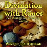Divination with Runes A Beginners Guide to Rune Casting