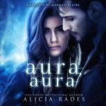 Aura, Aura, Alicia Rades