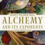 Alchemy and Its Exponents, Manly Palmer Hall
