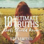 10 Ultimate Truths Girls Should Know, Kari Kampakis