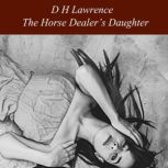The Horse Dealer's Daughter, D H Lawrence