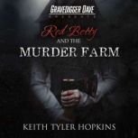 Red Betty and the Murder Farm, Keith Tyler Hopkins