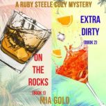 Ruby Steele Cozy Mystery Bundle: On the Rocks (Book 1) and Extra Dirty (Book 2), Mia Gold