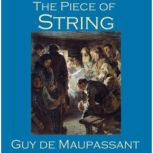 The Piece of String, Guy de Maupassant