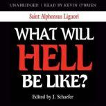 What Will Hell Be Like?, St. Alphonsus Liguori