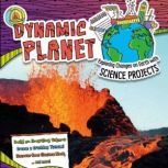 Dynamic Planet Exploring Changes on Earth with Science Projects, Tammy Enz