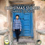 A Childrens Treasury Of Christmas Stories, Charles Dickens