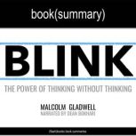 Blink by Malcolm Gladwell - Book Summary The Power of Thinking Without Thinking, FlashBooks