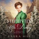 Step Lively, Mr. Darcy A Lighthearted Darcy and Elizabeth Christmastime Romance, Laura Hile