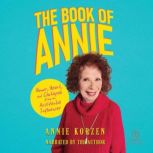 The Book of Annie Humor, Heart, and Chutzpah from an Accidental Influencer, Annie Korzen