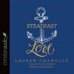 Steadfast Love The Response of God to the Cries of Our Heart, Lauren Chandler