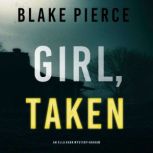 Girl, Taken 
, Blake Pierce