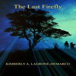 The Last Firefly, Kimberly A. LaGrone-DeMarco
