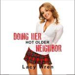Doing Her Hot Older Neighbor, Lacy Wren