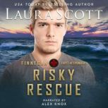 Risky Rescue A Christian Romantic Suspense, Laura Scott
