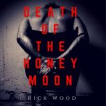 Death of the Honeymoon, Rick Wood