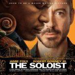 The Soloist A Lost Dream, an Unlikely Friendship, and the Redemptive Power of Music, Steve Lopez